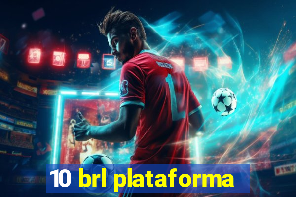 10 brl plataforma